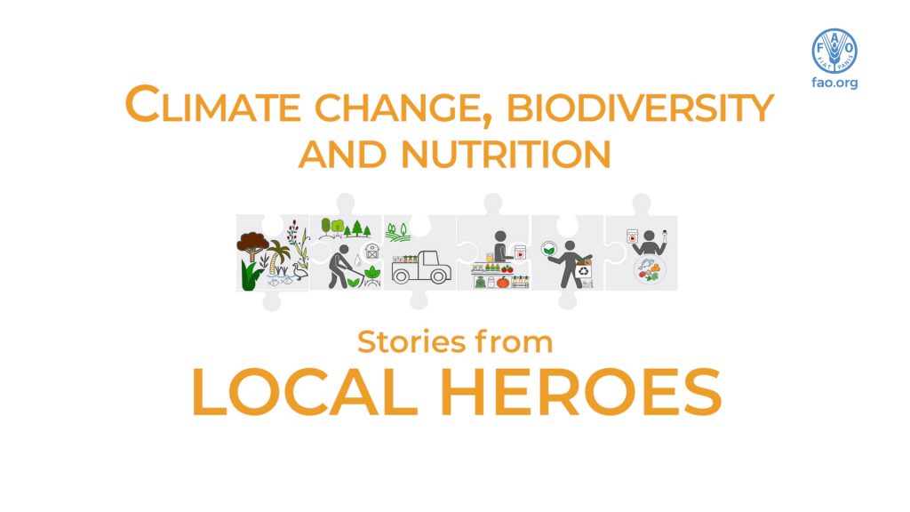 Stories from local heros. Climate change, biodiversity, nutrition